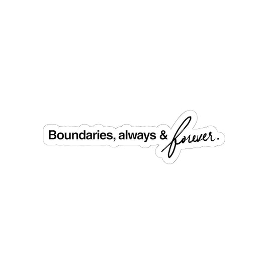 “Boundaries, always & forever.” Sticker